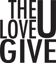 The Love U Give
